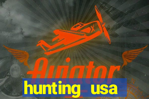 hunting usa dinheiro infinito